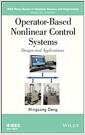 Operator-based nonlinear control systems design and applications