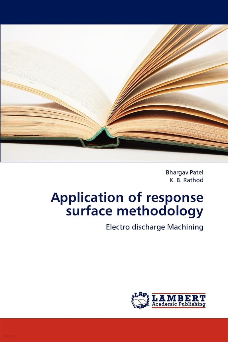 Application of response surface methodology : electro discharge machining
