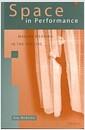 Space in performance : making meaning in the theatre