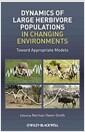 Dynamics of large herbivore populations in changing environments : towards appropriate models