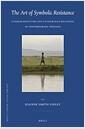 The art of symbolic resistance : Uyghur identities and Uyghur-Han relations in contemporary Xinjiang