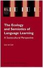 The ecology and semiotics of language learning : a sociocultural perspective