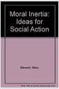 Moral inertia : ideas for social action