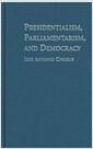 Presidentialism, parliamentarism, and democracy