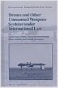 Drones and other unmanned weapons systems under international law