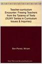 The teacher-curriculum encounter : freeing teachers from the tyranny of texts
