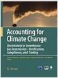 Accounting for climate change : uncertainty in greenhouse gas inventories - verification, compliance and trading