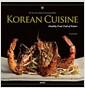 Korean cuisine : healthy food, full of flavor : the secret to staying young and slim