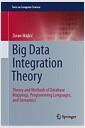 Big data integration theory : theory and methods of database mappings, programming languages, and semantics