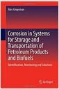 Corrosion in systems for storage and transportation of petroleum products and biofuels : identification, monitoring and solutions