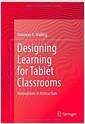 Designing learning for tablet classrooms : innovations in instruction