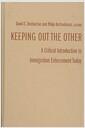 Keeping out the other : a critical introduction to immigration enforcement today