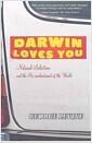 Darwin loves you : natural selection and the re-enchantment of the world