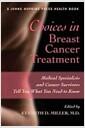Choices in breast cancer treatment : medical specialists and cancer survivors tell you what you need to know