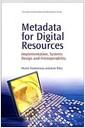 Metadata for digital resources : implementation, systems design and interoperability