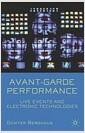 Avant-garde performance : live events and electronic technologies