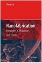 Nanofabrication : principles, capabilities, and limits