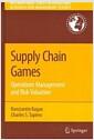 Supply chain games : operations management and risk valuation