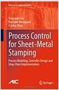 Process control for sheet-metal stamping : process modeling, controller design and shop-floor implementation