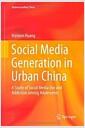 Social media generation in urban China : a study of social media use and addiction among adolescents