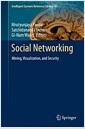 Social networking : mining, visualization, and security