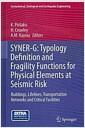 SYNER-G : typology definition and fragility functions for physical elements at seismic risk - buildings, lifelines, transportation networks and critical facilities
