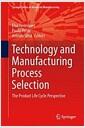 Technology and manufacturing process selection : the product life cycle perspective