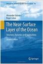 The near-surface layer of the ocean : structure, dynamics and applications