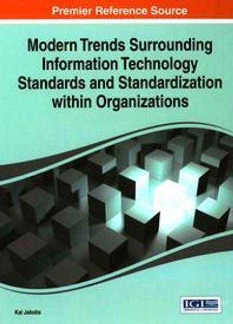 Modern trends surrounding information technology standards and standardization within organizations