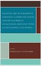 Healthcare management strategy, communication, and development challenges and solutions in developing countries