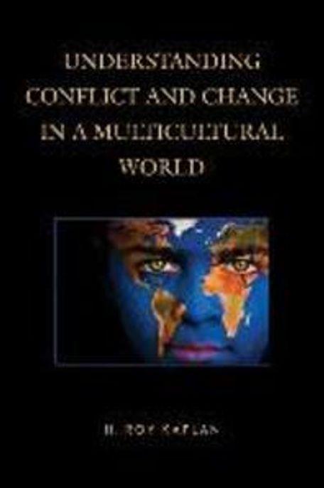 Understanding conflict and change in a multicultural world