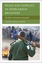 Peace and conflict in inter-group relations : the role of economic inequality