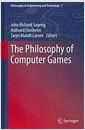 The philosophy of computer games
