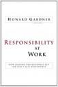 Responsibility at work : how leading professionals act (or don't act) responsibly