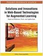 Solutions and innovations in Web-based technologies for augmented learning: improved platforms, tools, and applications