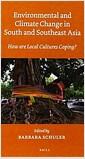 Environmental and climate change in South and Southeast Asia : how are local cultures coping?