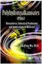 Polyhydroxyalkanoates (phas) : biosynthesis, industrial production and applications in medicine