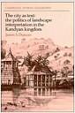 The city as text : the politics of landscape interpretation in the Kandyan kingdom
