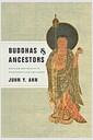 Buddhas and ancestors : religion and wealth in fourteenth-century Korea