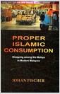 Proper Islamic consumption : shopping among the Malays in modern Malaysia