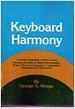 Keyboard harmony : a practical application of music theory, including the study of melody harmonization, broken chords and arpeggios, modulation and improvisation