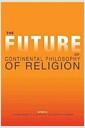 The future of continental philosophy of religion