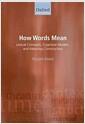 How words mean : lexical concepts, cognitive models, and meaning construction