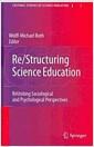 Restructuring science education : reuniting sociological and psychological perspectives