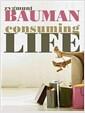 Consuming life