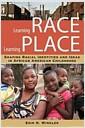 Learning race, learning place : shaping racial identities and ideas in African American childhoods