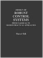 Design of robust control systems : from classical to modern practical approaches