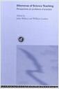 Dilemmas of science teaching : perspectives on problems of practice