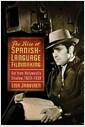 The rise of Spanish-language filmmaking : out from Hollywood's shadow, 1929-1939