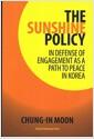 The sunshine policy : in defense of engagement as a path to peace in Korea